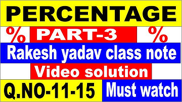 PERCENTAGE  PART-3 [RAKESH YADAV CLASS NOTE VIDEO SOLUTION]Q.no-11 to 15  FOR SSC| SSC CGL| SSC CPO