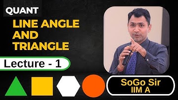 Geometry by SoGo Video Lecture - 1 ll  Line Angle and Triangle ll QUANT FOR CAT ll Sony Goyal