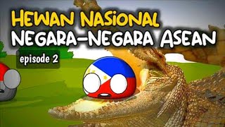 Hewan Nasional Negara ASEAN - Episode 2