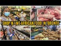 AFRICAN FOOD IS EXPENSIVE IN TORONTO SHOP WITH ME! $700 FOOD SHOPPING FOR FAMILY OF 6