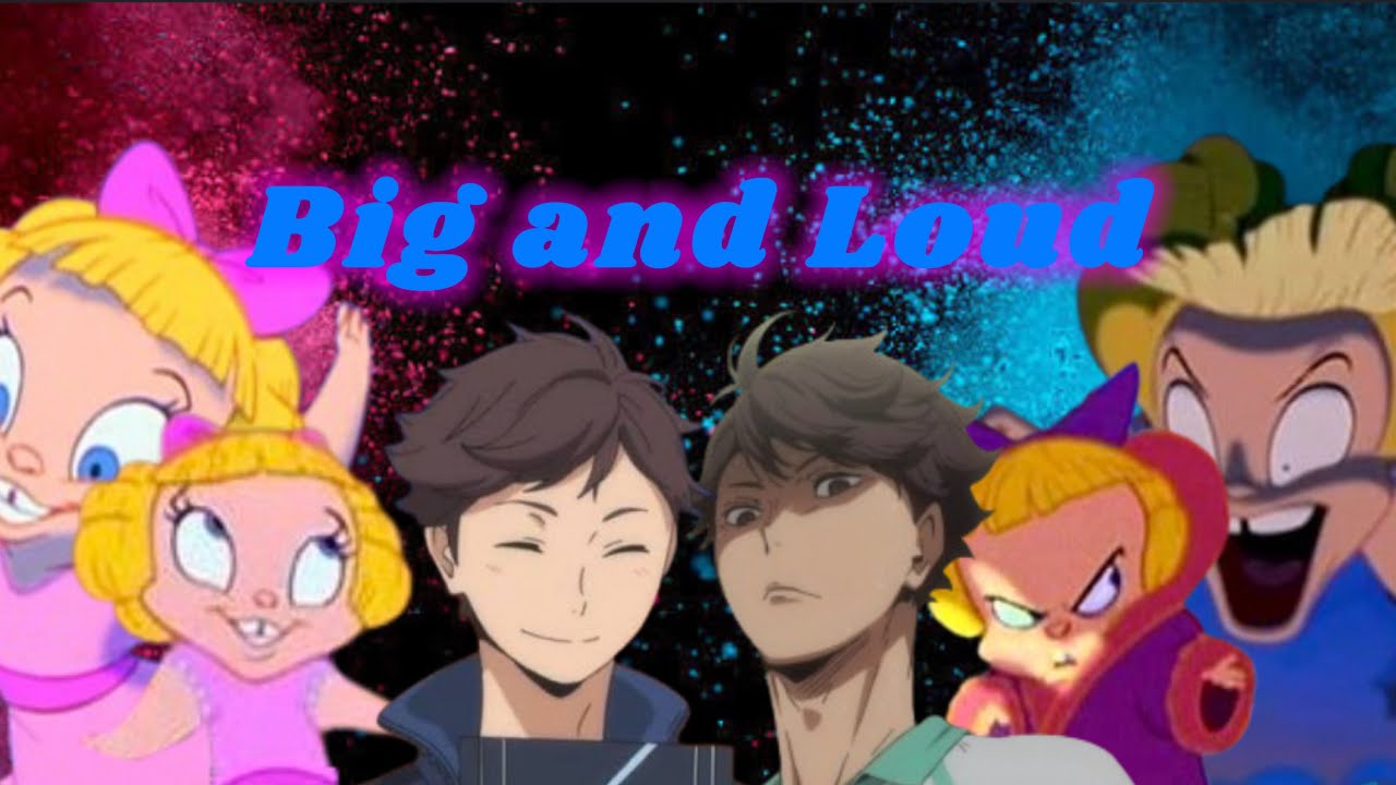 Big and loud|Haikyuu texts|put in x2