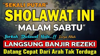 DENGARKAN SORE INI !! Sholawat Nabi, Sholawat Jibril Mustajab Penarik Rezeki Dari Segala Arah