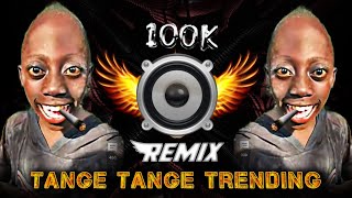 tange tange | tange tange dj song | tange tange video | tange tange gana | tange tange dj remix |