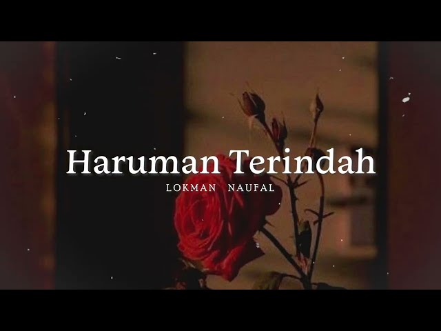 Haruman Terindah - Lokman Naufal [Official Lyric Video] class=