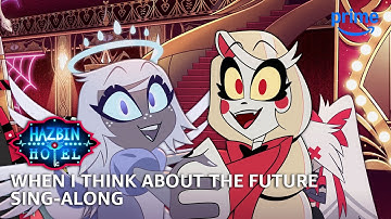 When I Think About The Future Sing-Along - Hazbin Hotel S2 | Prime Video