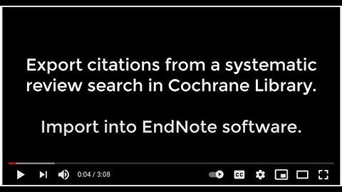 Cochrane Library Citation Export for Endnote Software