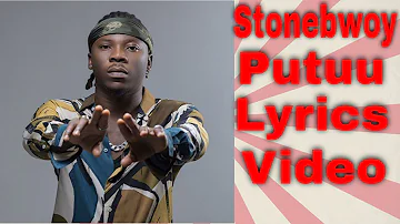 stonebwoy putuu lyrics video