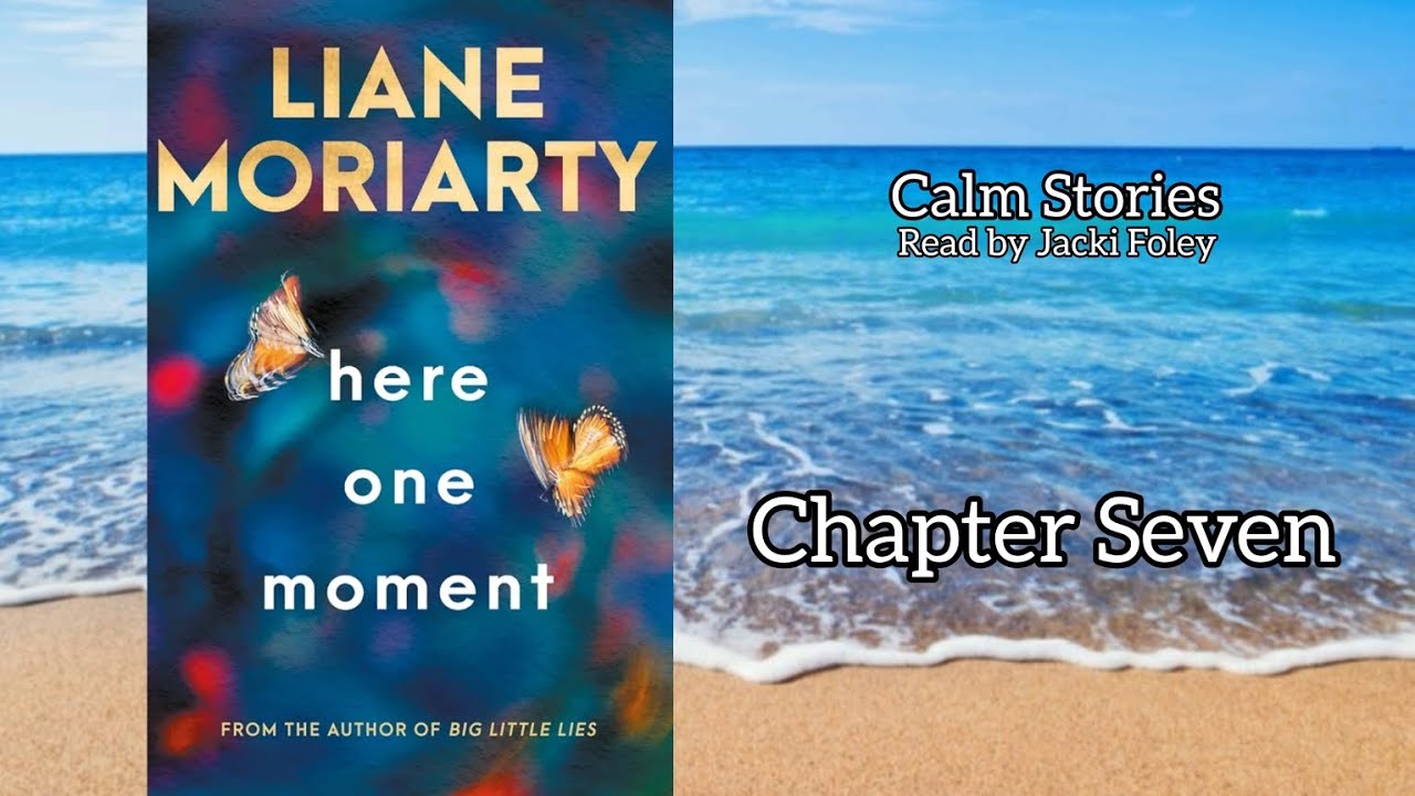 Here one moment Chapter Seven Read by me Jacki Foley