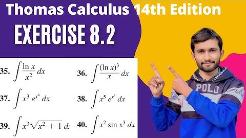 EXERCISE 8.2 |Q#35-40 | Evaluate integral by substitution method or integration by parts|