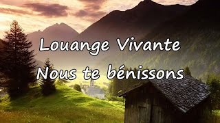 Video voorbeeld van "Louange Vivante - Nous te bénissons [avec paroles]"