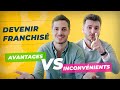 Devenir franchis  avantages vs inconvnients 