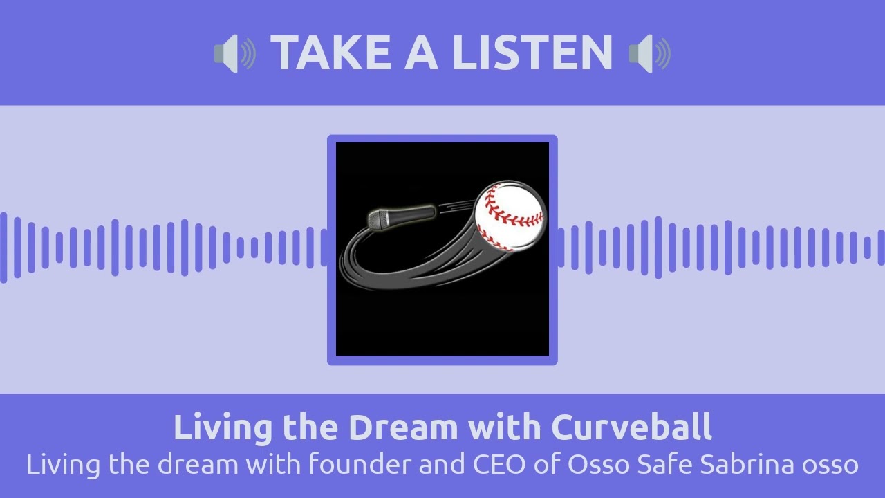 Living the dream with founder and CEO of Osso Safe Sabrina osso | Living the Dream with Curveball