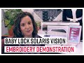 Baby lock solaris vision embroidery demonstration