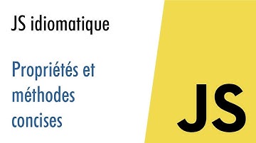 JS idiomatique : propriétés concises