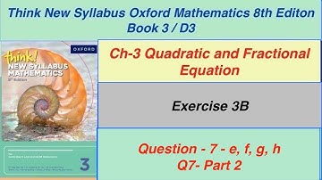 Exercise 3B Question -7-e, f, g, h Oxford New Syllabus Mathematics 8th edition Book 3 | D3 EX-3B Q7