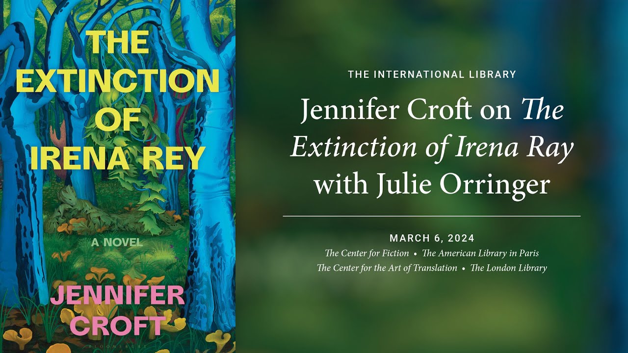 The International Library: Jennifer Croft on The Extinction of Irena Ray with Julie Orringer