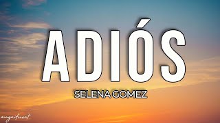 Selena Gomez - Adiós (Letra\/Lyrics) adios