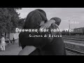 Deewana Kar Raha Hai Slowed Reverb Lofi Flix