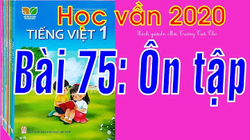 Tiếng Việt lớp 1| Bài 75 Ôn tập và kể chuyện | Kết nối tri thức với cuộc sống