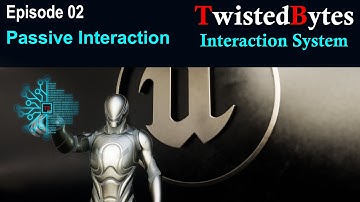 02 - TwistedBytes Interaction System - Passive Interaction