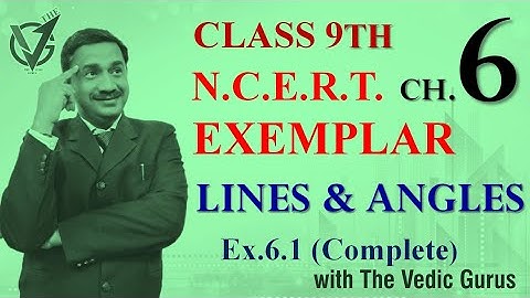Class 9th NCERT EXEMPLAR  Ch.6 LINES & ANGLES Ex.6.1   Day 35
