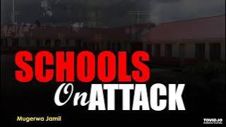 Episode 13- Schools on attack- Mugerwa Jamil