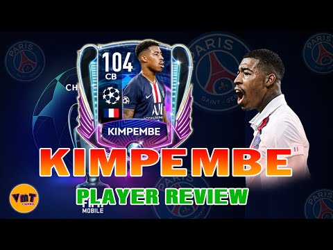 FIFA MOBILE | REVIEW PRESNEL KIMPEMBE CB 104 (UCL) - CHỐT CHẶN QUAN TRỌNG CỦA PSG