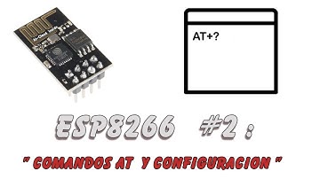 ESP8266 #2: Los  comandos AT.