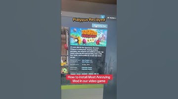 How to install the Most Annoying Mod in Platypus Reclayed