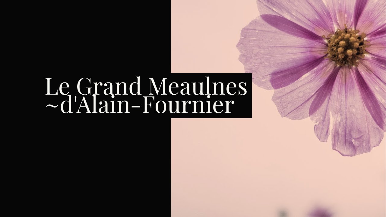 Le Grand Meaulnes - d'Alain-Fournier (Résumé) - YouTube