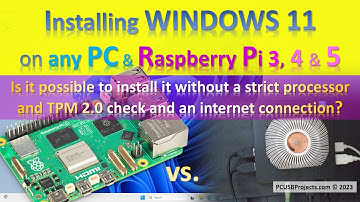 Installing Windows 11 on any kind of PC & Raspberry Pi 3, 4 & 5 without Microsoft account