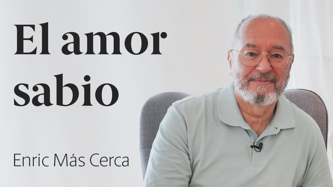 El amor sabio 🧠 Enric Más Cerca [40]