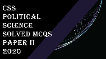 CSS Political Science 2020 Paper-2 || Solved MCQs || Objective Part