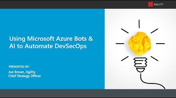 Webinar: Using Microsoft Azure Bots & AI to Automate DevSecOps