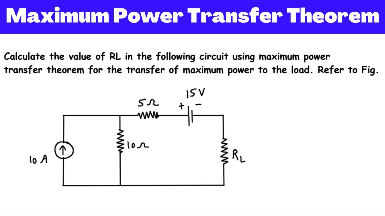 Hindi : Maximum Power Transfer Theorem Example | Electric Circuits ...