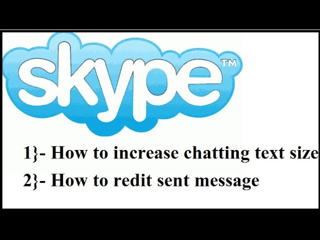 changing fonts in skype changing fonts in skype