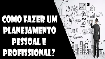 Como fazer um plano de vida pessoal?