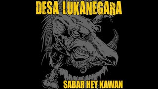 Desa LukaNegara - Sabar Hei Kawan ft:Nonna 3In1 (Lyrics In deskripsion)