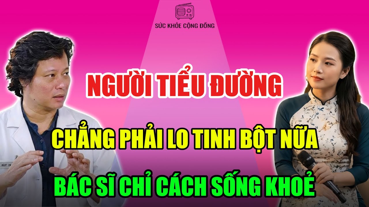 TIỂU ĐƯỜNG VÀ NỖI LO TINH BỘT