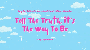 🌟 Tell The Truth, It’s The Way To Be: Song For Children To Learn About Morals, Ethics & Character 🌟