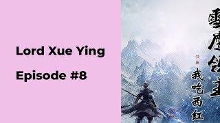 Lord Xue Ying Episode 8 chapter 71 - 80
