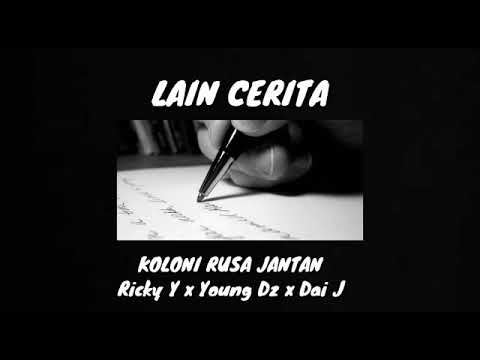Koloni Rusa Jantan, Ricky Y \u0026 Dai J - LAIN CERITA (Official Audio)