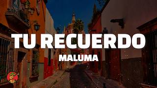 Maluma - Tu recuerdo (Letra)