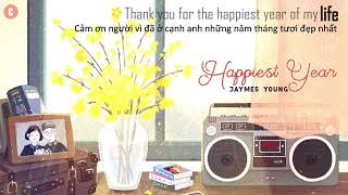[Vietsub + Lyrics] Happiest Year - Jaymes Young