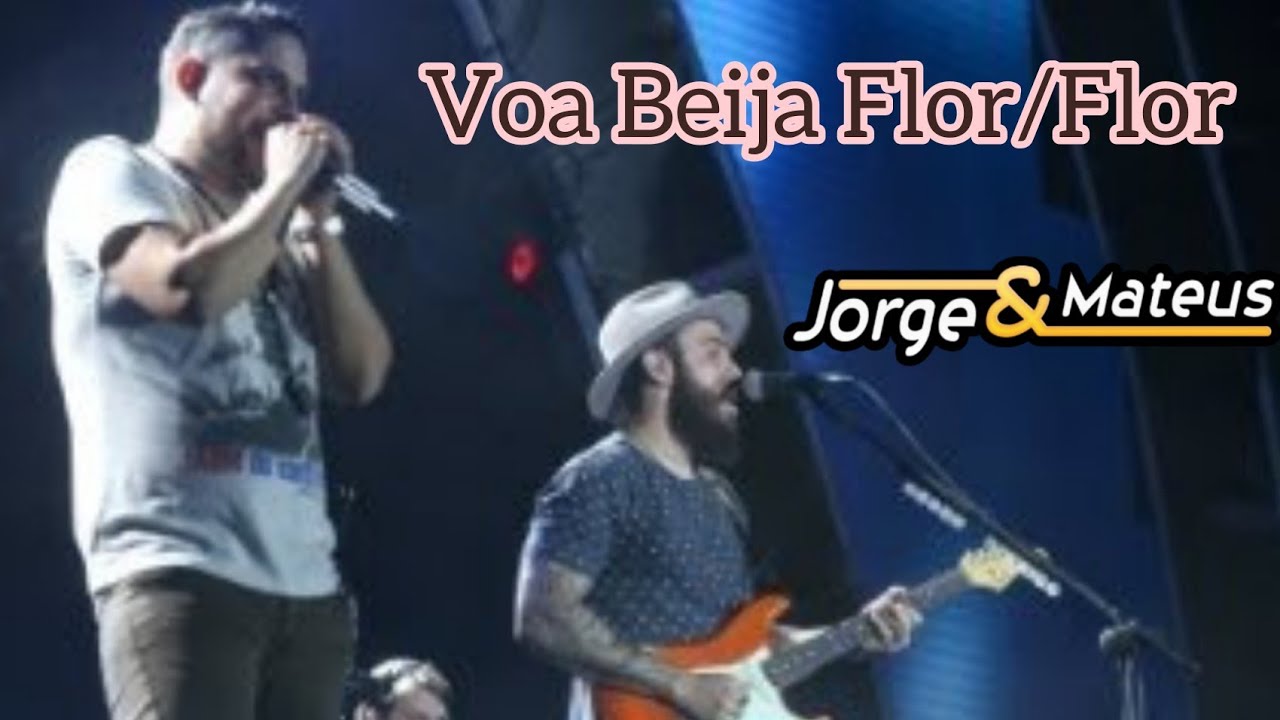 Jorge e Mateus - Voa beija flor/flor (Villa Mix Rio de Janeiro 2016 ...