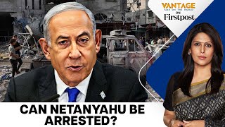 ICC Mulls Arrest Warrant for Netanyahu and Top Israeli Leaders | Vantage with Palki Sharma