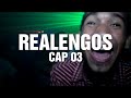 Realengos - Episodio 03