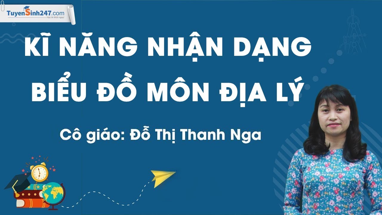 Học tốt địa lí 9 | Kĩ năng nhận dạng biểu đồ – môn Địa lí 9 – Cô Đỗ Thị Thanh Nga