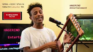 HAGERINO- ሓዳሽ ደርፈ ጋዕዳ ክራር ብሃገር ገ/ሄር ሰላም በሉለይ New Eritrean Music, Kirar Gaeda, Selam Belluley, Part 4