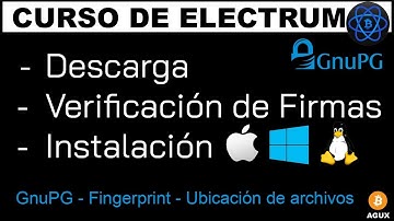 1.Curso Electrum. Descarga. Verificación de Firmas e Instalación (Mac-Windows-Linux)
